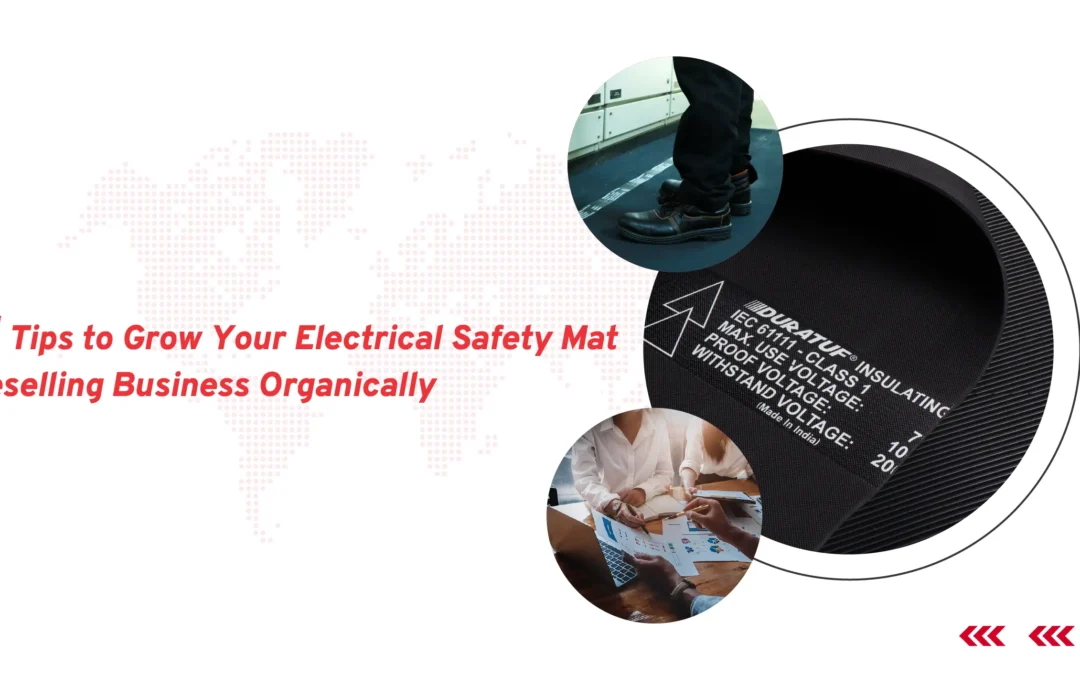 7 Tips to Grow Your Electrical Safety Mat Reselling Business Organically